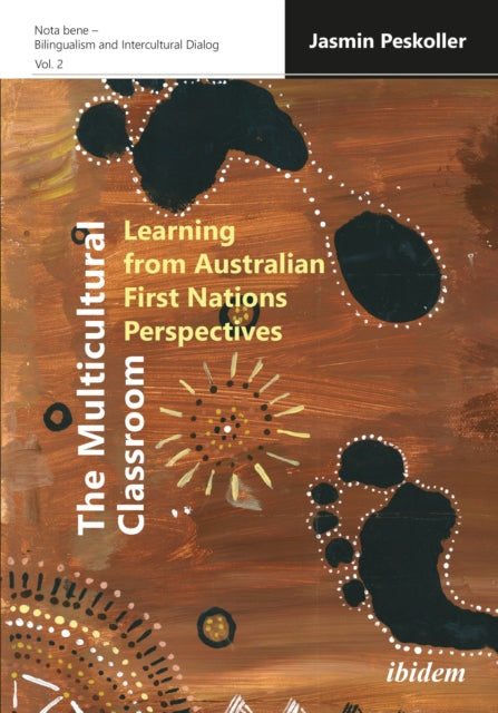 Book cover of: Multicultural Classroom: Learning from Australian First Nations Perspectives. By: Jasmin Peskoller
