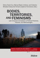 Book cover of: Bodies, Territories, and Feminisms: Latin American Compilation of Political Practices, Theories, and Methodologies. By: Manuel Bayon Jimenez