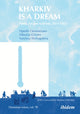 Book cover of: Kharkiv Is a Dream
