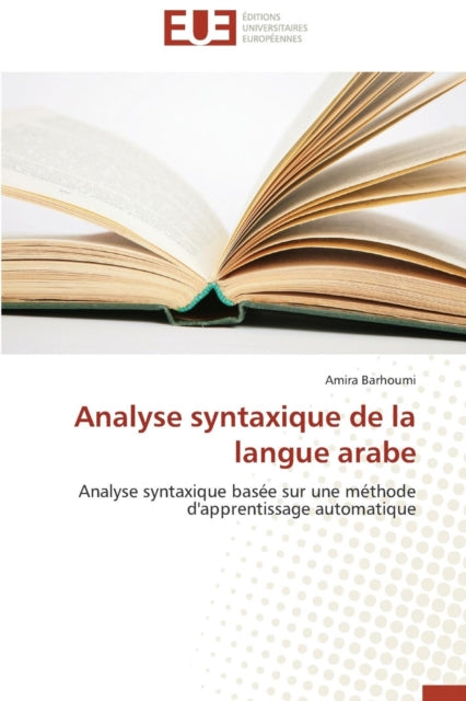 Book cover of: Analyse Syntaxique de la Langue Arabe