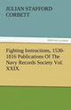 Book cover of: Fighting Instructions, 1530-1816 Publications of the Navy Records Society Vol. XXIX.. By: Julian S. (Julian Stafford) Corbett