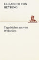 Book cover of: Tagebucher Aus Vier Weltteilen. By: Elisabeth Von Heyking