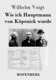 Book cover of: Wie ich Hauptmann von Kopenick wurde