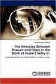 Book cover of: Interplay Between Despair and Hope in the Work of Hubert Selby Jr.. By: Lester George Hekking