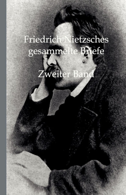 Book cover of: Friedrich Nietzsches Gesammelte Briefe