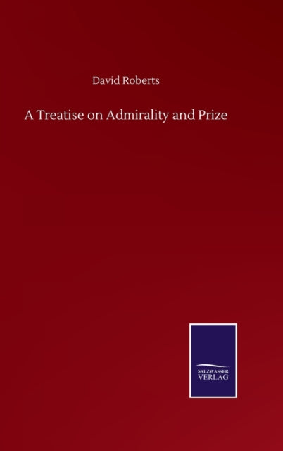 Book cover of: Treatise on Admirality and Prize