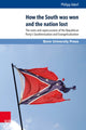 Book cover of: How the South was won and the nation lost. By: Philipp Adorf