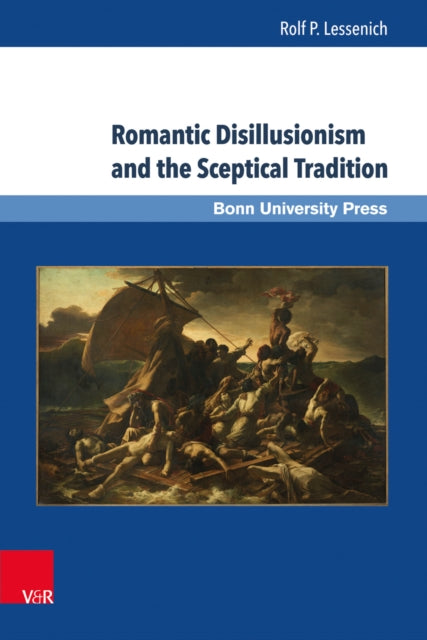 Book cover of: Romantic Disillusionism and the Sceptical Tradition. By: Rolf P. Lessenich