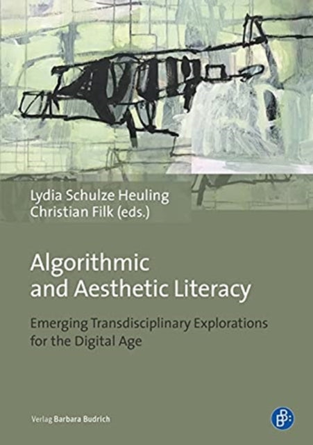 Book cover of: Algorithmic and Aesthetic Literacy. By: Lydia Schulze Heuling
