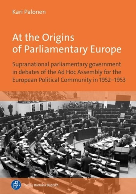 Book cover of: At the Origins of Parliamentary Europe. By: Kari Palonen
