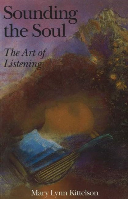 Book cover of: Sounding the Soul. By: Mary Lynn Kittleson