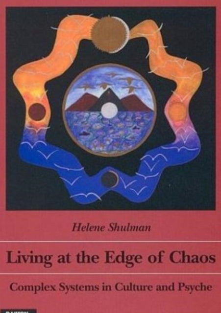 Book cover of: Living at the Edge of Chaos. By: Helene Shulman