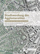 Book cover of: Stadtwerdung Der Agglomeration. By: Jürg Sulzer