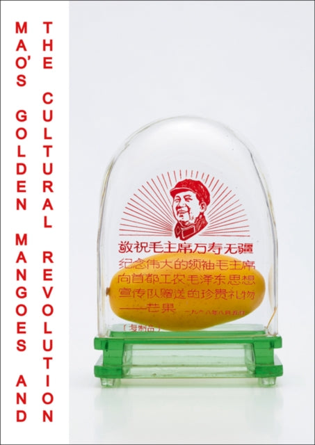 Book cover of: Mao's Golden Mangoes and the Cultural Revolution. By: Alfreda Murck
