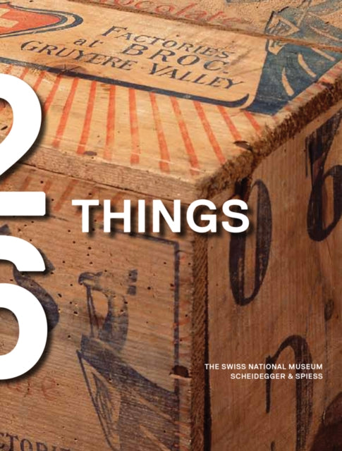 Book cover of: Twenty-Six Things. By: Swiss National Museum Staff