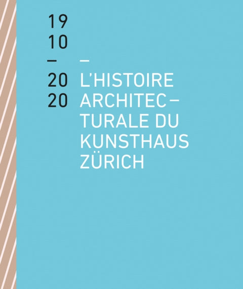 L'histoire architecturale du Kunsthaus Zurich de 1910 a 2020