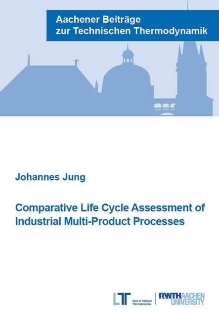 Book cover of: Comparative Life Cycle Assessment of Industrial Multi-Product Processes