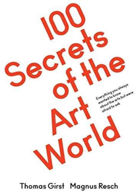 Book cover of: 100 Secrets of the Art World. By: Thomas Girst