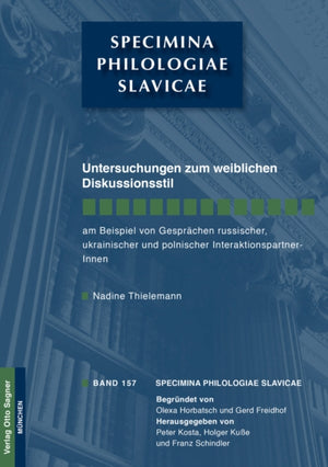 Untersuchungen Zum Weiblichen Diskussionsstil Am Beispiel Von Gespraechen Russischer, Ukrainischer Und Polnischer Interaktionspartnerinnen