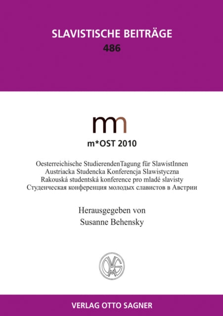 Book cover of: M*ost 2010. Oesterreichische Studierendentagung Fuer Slawistinnen. Austriacka Studencka Konferencja Slawistyczna. By: Susanne Behensky