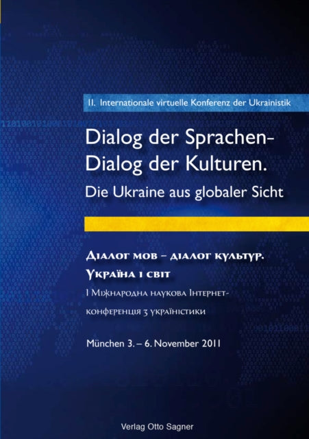 Book cover of: 2. Internationale Virtuelle Konferenz Der Ukrainistik. Dialog Der Sprachen - Dialog Der Kulturen. Die Ukraine Aus Globaler Sicht. By: Olena Novikova