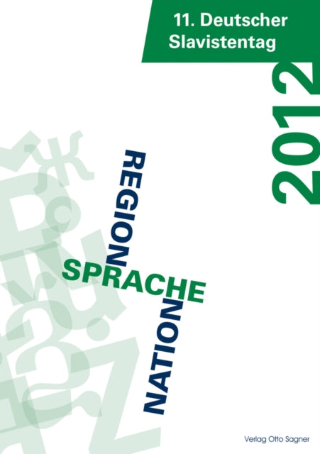 Book cover of: 11. Deutscher Slavistentag 2012. Region, Sprache, Nation. Tagungsprogramm, Abstracts, Praktische Hinweise. By: Slavisches Seminar der Universität Tübingen