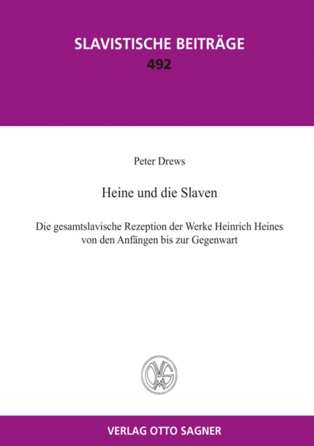 Book cover of: Heine Und Die Slaven. Die Gesamtslavische Rezeption Der Werke Heinrich Heines Von Den Anfaengen Bis Zur Gegenwart. By: Peter Drews