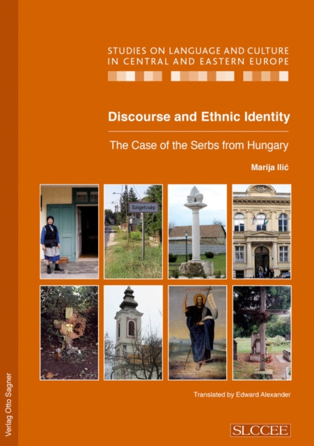 Book cover of: Discourse and Ethnic Identity. the Case of the Serbs from Hungary. By: Marija Ilic