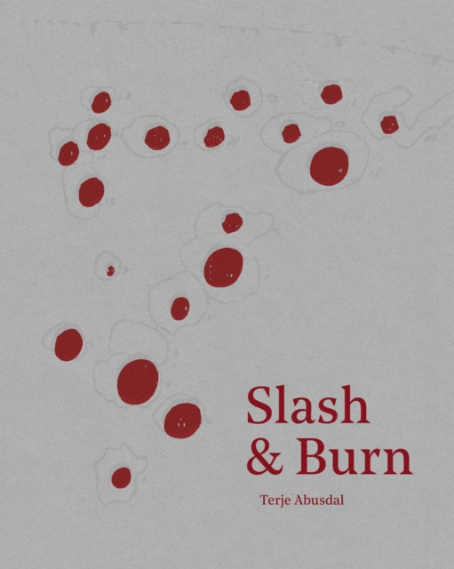 Book cover of: Slash & Burn. By: Terje Abusdal