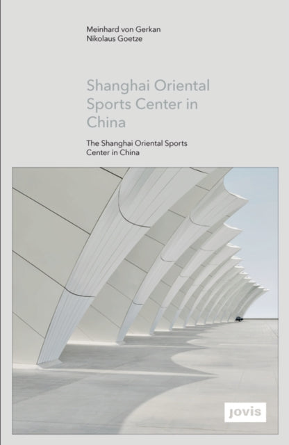 Book cover of: Shanghai Oriental Sports Center in China. By: Meinhard von Gerkan