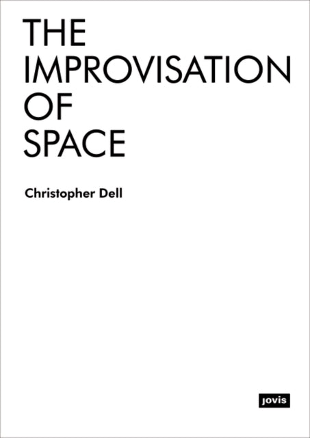 Book cover of: Improvisation of Space. By: Christopher Dell