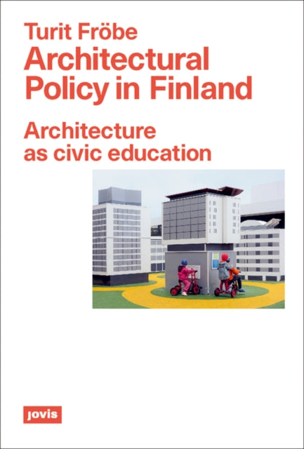 Book cover of: Architectural Policy in Finland. By: Turit öbe