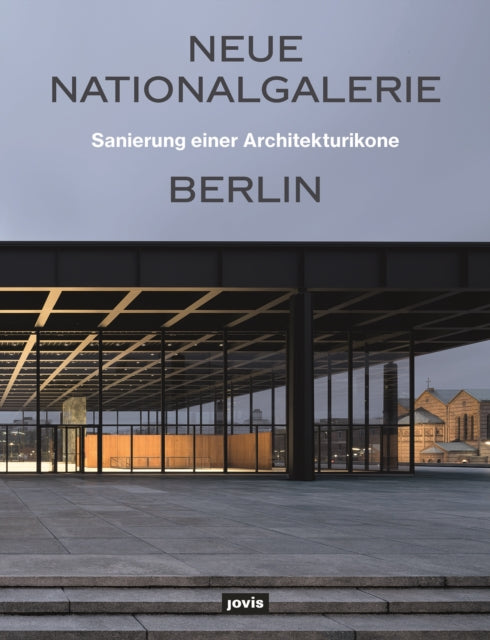 Book cover of: Neue Nationalgalerie Berlin: Sanierung einer Architekturikone. By: Arne Maibohm