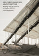 Book cover of: Celebrating Public Architecture. By: Erik Wieërs