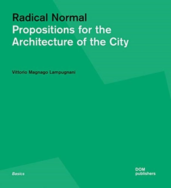 Book cover of: Radical Normal. By: Vittorio Magnago Lampugnani