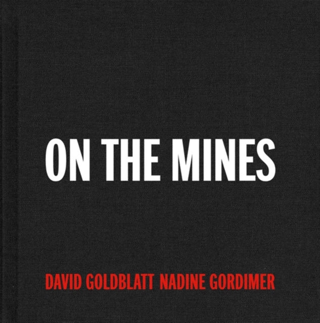 Book cover of: David Goldblatt + Nadine Gordimer. By: David Goldblatt