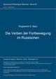 Book cover of: Die Verben der Fortbewegung im Russischen. By: Rupprecht S. Baur