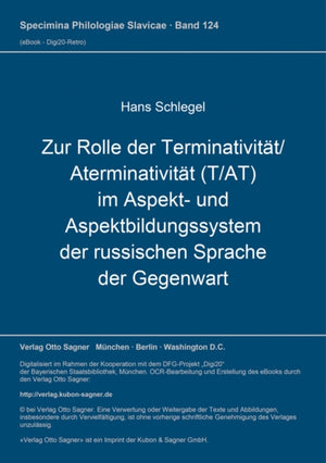 Zur Rolle der Terminativitaet / Aterminativitaet (T/AT) im Aspekt- und Aspektbildungssystem der russischen Sprache der Gegenwart