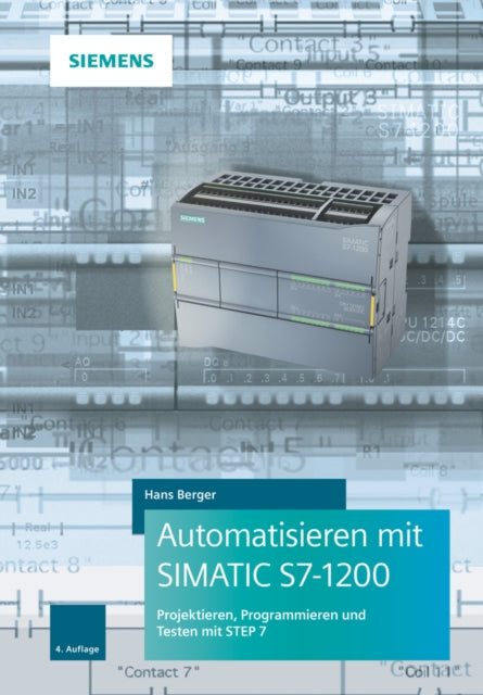 Book cover of: Automatisieren mit SIMATIC S7-1200. By: Hans Berger