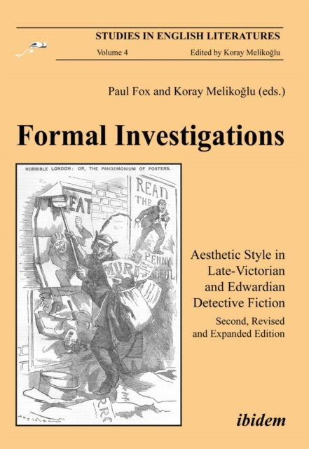 Book cover of: Formal Investigations: Aesthetic Style in Late-Victorian and Edwardian Detective Fiction. By: Paul Fox and Koray Melikoglu
