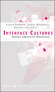 Book cover of: Interface Cultures – Artistic Aspects of Interaction. By: Christa Sommerer