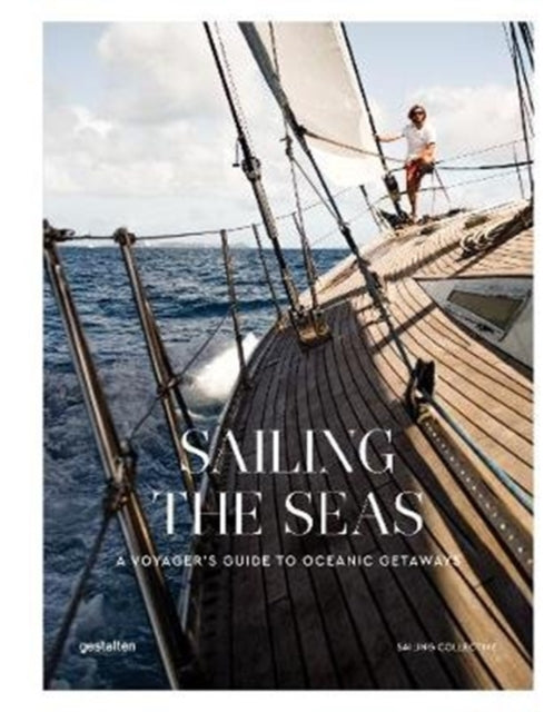 Sailing the Seas, A Voyager's Guide to Oceanic Getaways 9783899559972 gestalten