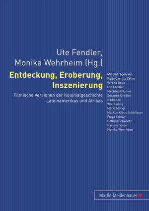 Entdeckung, Eroberung, Inszenierung