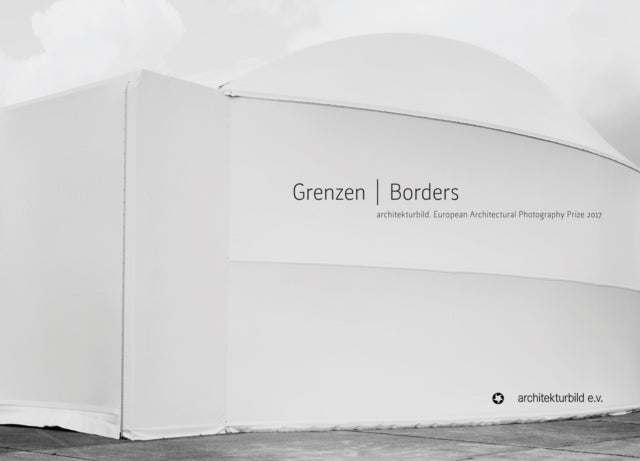 Book cover of: Borders: European Architectural Photography Prize 2017. By: Deutsches Architekturmuseum