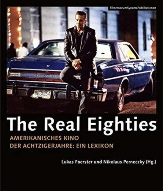 Book cover of: Real Eighties (German–language Edition) – Amerikanisches Kino der Achtziger Jahre – Ein Lexikon. By: Lukas Foerster