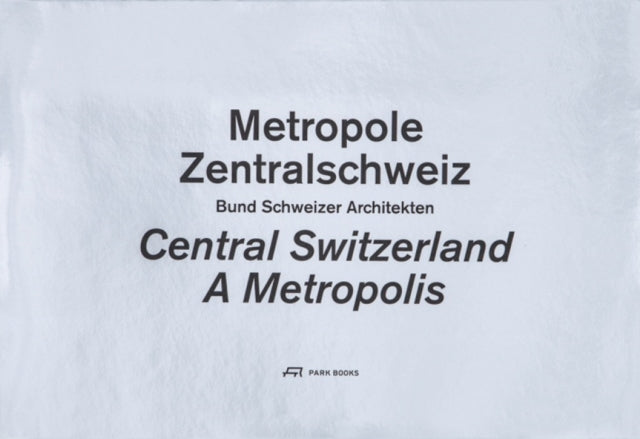 Book cover of: Central Switzerland. A Metropolis