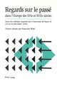 Book cover of: Regards sur le passe dans l'Europe des XVIe et XVIIe siecles. By: Francine Wild