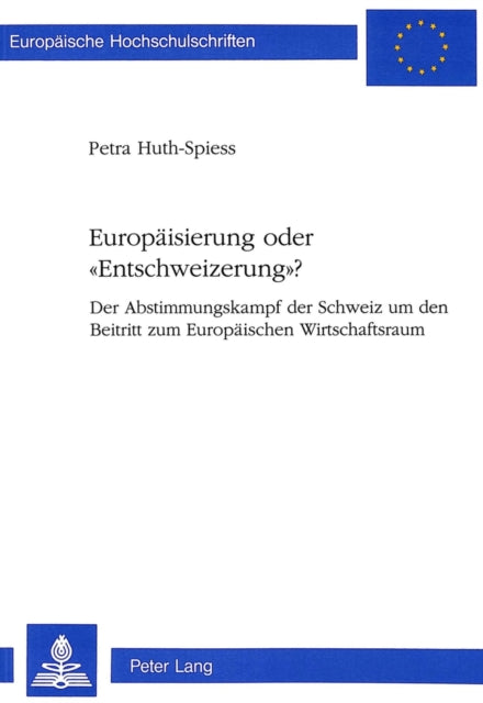 Book cover of: Europaeisierung oder «Entschweizerung»?