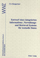 Book cover of: Entwurf eines integrierten Informations-, Verwaltungs- und Retrieval Systems fuer textuelle Daten