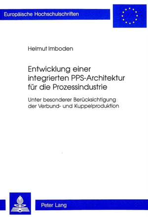 Entwicklung einer integrierten PPS-Architektur fuer die Prozessindustrie